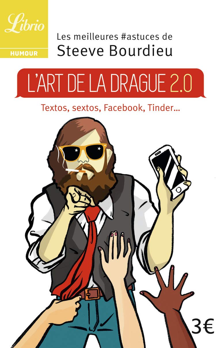 L'ART DE LA DRAGUE 2.0: TEXTOS, SEXTOS, FACEBOOK, TINDER Hobbies & Crafts