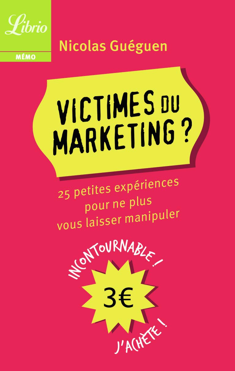 Victimes du marketing: 25 petites expériences pour ne plus vous laisser manipuler Non-fiction