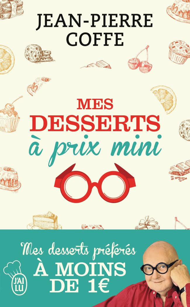 Mes desserts à mini prix: + de 200 recettes à moins de 1 euro Books