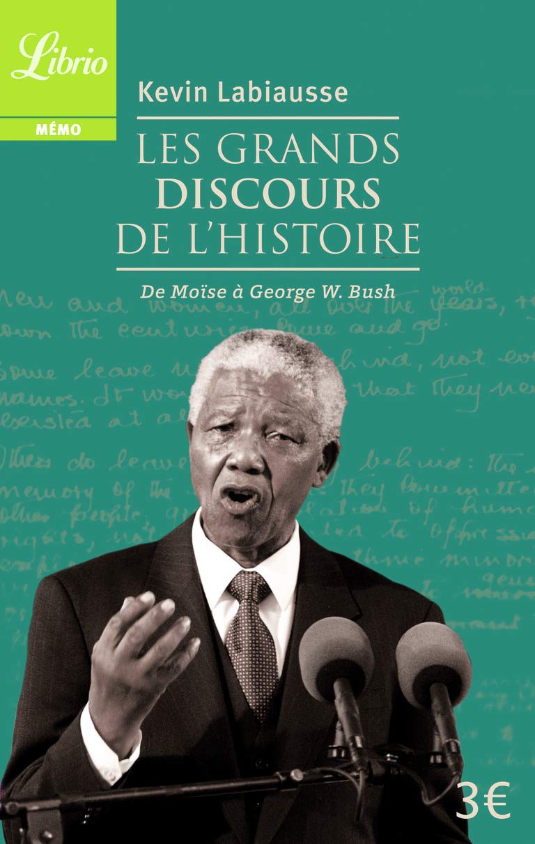 Les grands discours de l'histoire: De Moïse à George W. Bush Politics & History