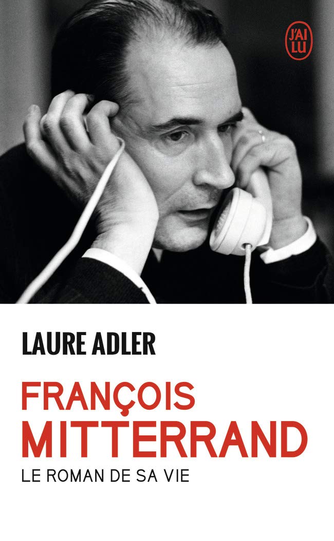 François Mitterrand: Le roman de sa vie book