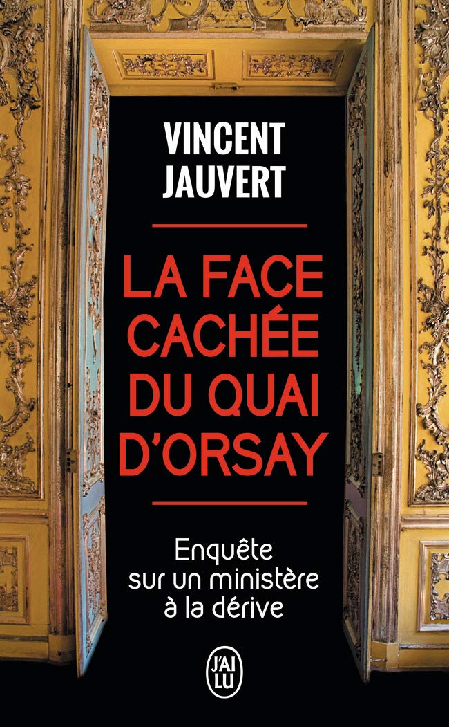 La face cachée du Quai d'Orsay: Enquête sur un ministère à la dérive Books