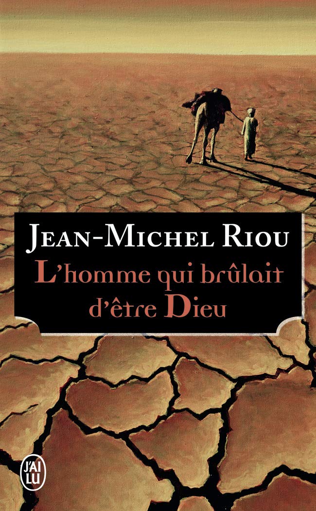 L'homme qui brûlait d'être Dieu Historical Fiction