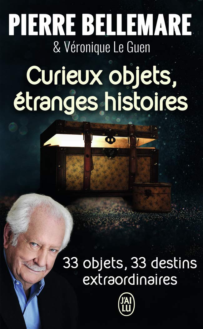 Curieux objets, étranges histoires: 33 objets, 33 destins extraordinaires book