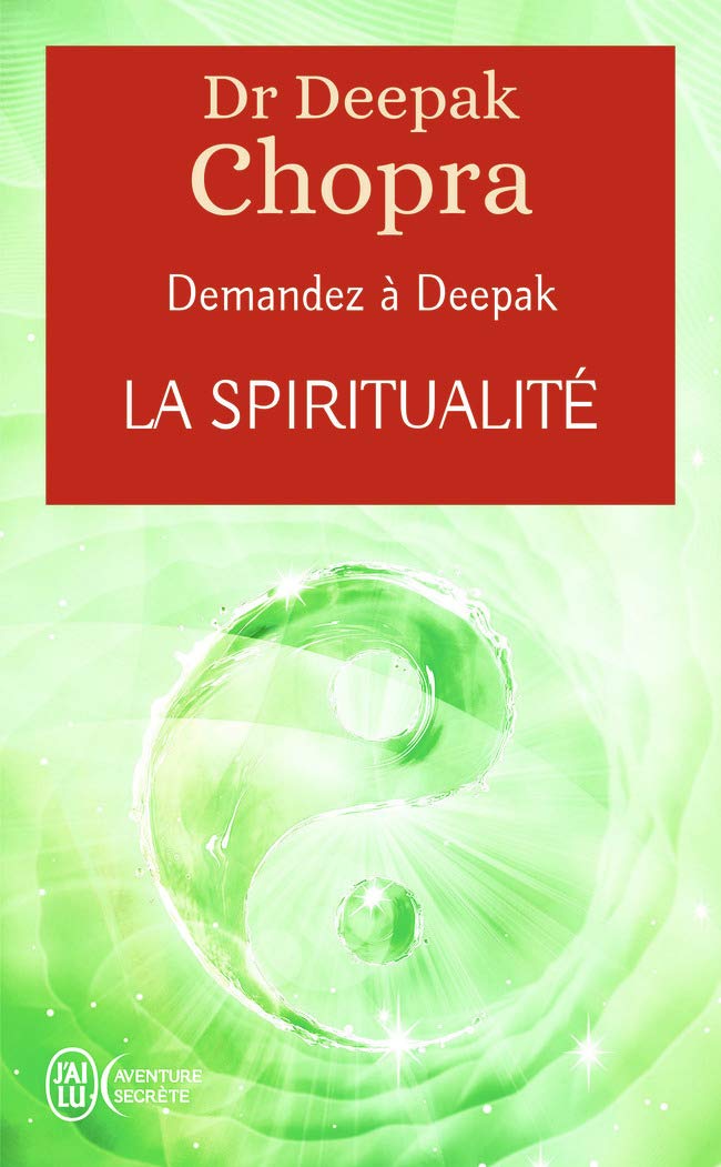 Demandez à Deepak - La spiritualité: À la rencontre de notre spiritualité Religion & Esotericism