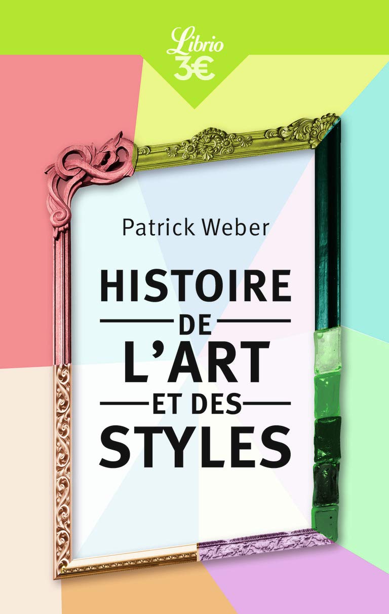 Histoire de l'art et des styles: Architecture, peinture, sculpture, de l'Antiquité à nos jours book