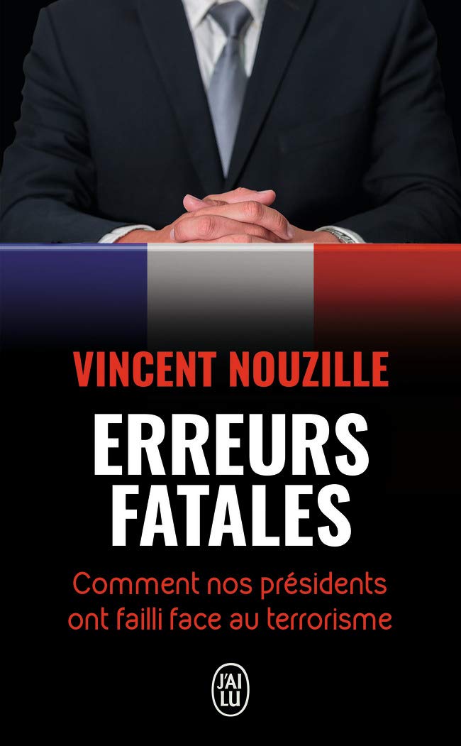Erreurs fatales: Comment nos présidents ont failli face au terrorisme book