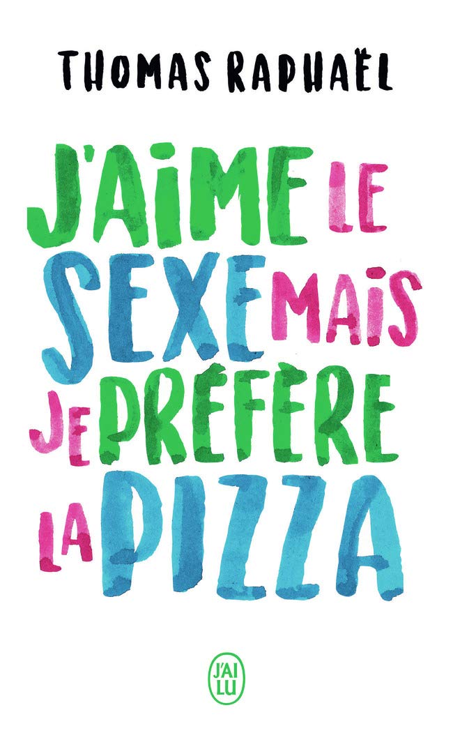 J'aime le sexe mais je préfère la pizza: Chroniques Contemporary literature