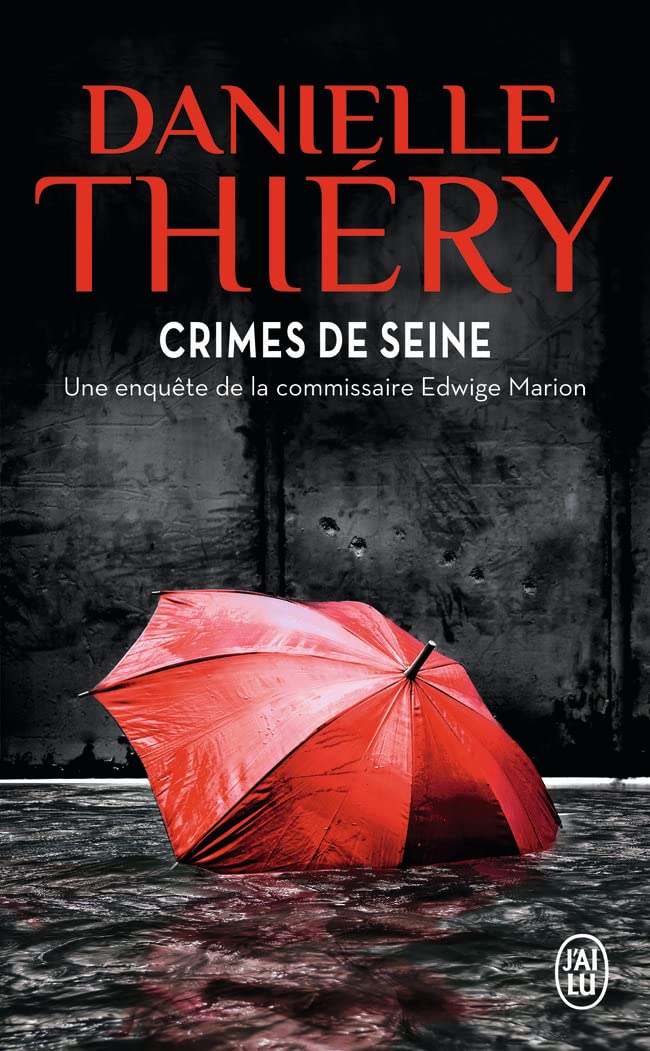 Crimes de Seine: Une enquête de la commissaire Edwige Marion Contemporary literature