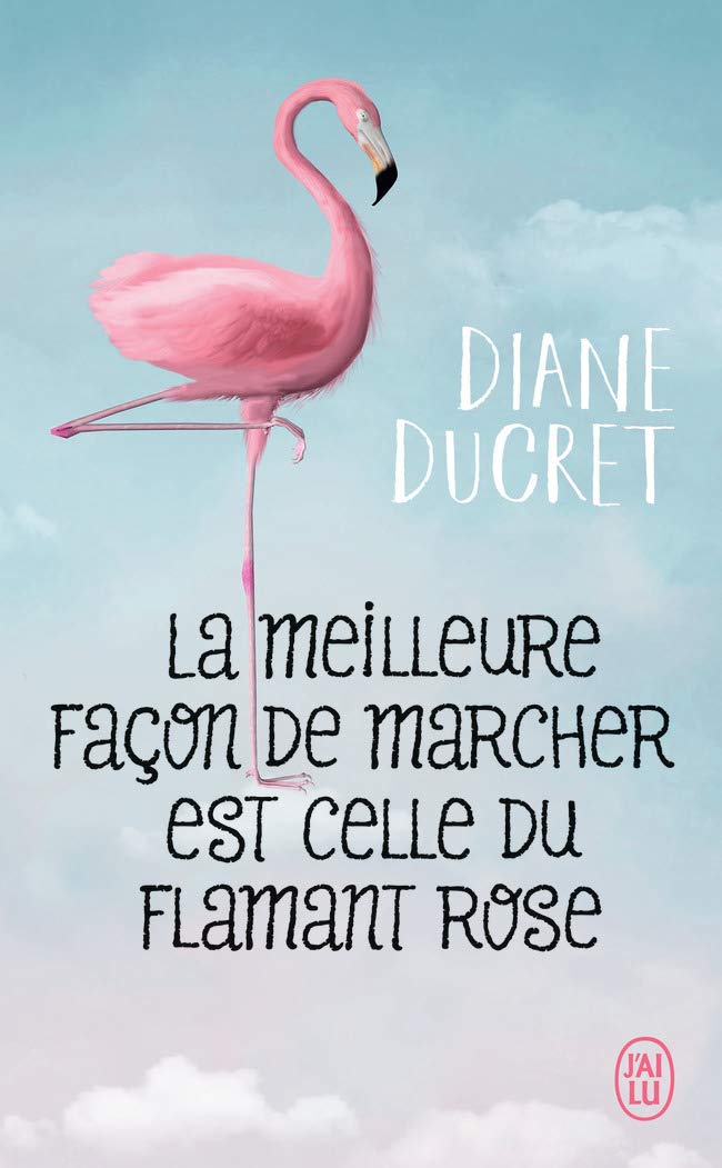 La meilleure facon de marcher est celle du flamand rose Contemporary literature