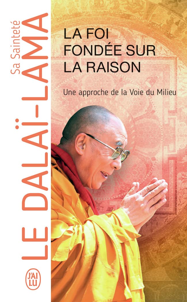 La foi fondée sur la raison: Une approche de la Voie du Milieu Religion & Esotericism