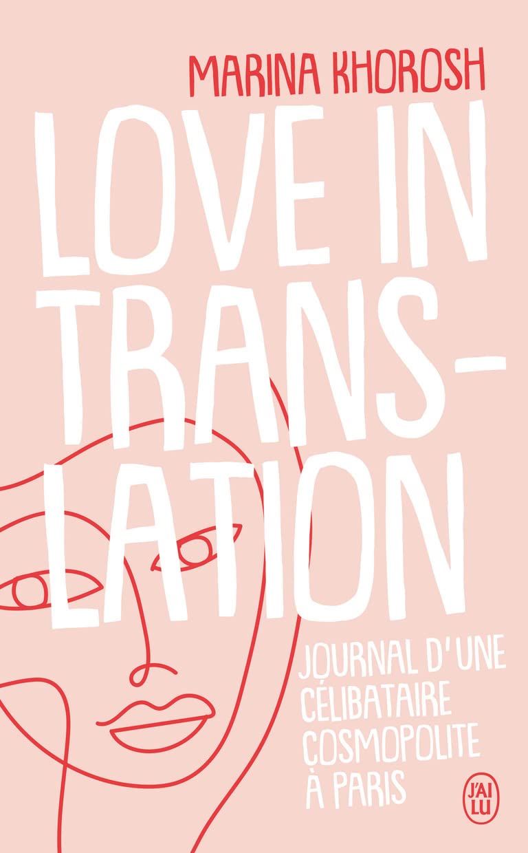 Love in translation: Journal d'une célibataire cosmopolite à Paris Contemporary literature