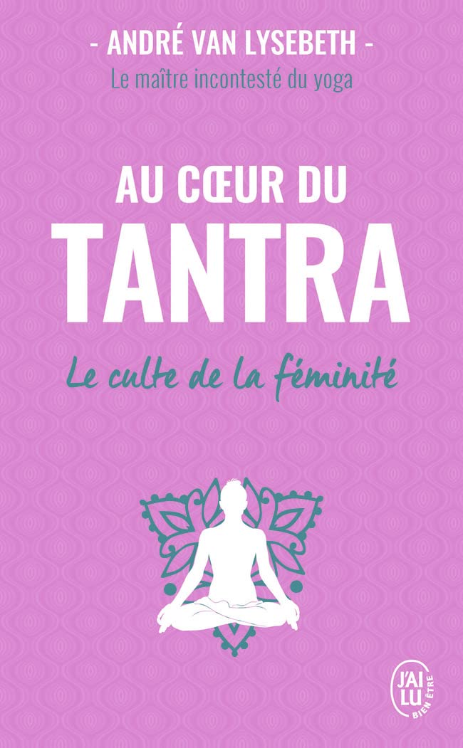 Au coeur du tantra: Le culte de la féminité Books