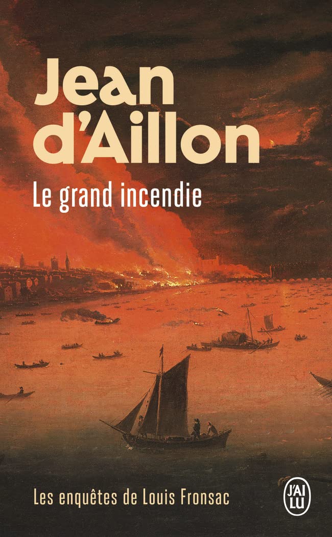 Les enquêtes de Louis Fronsac - Le grand incendie Historical Fiction