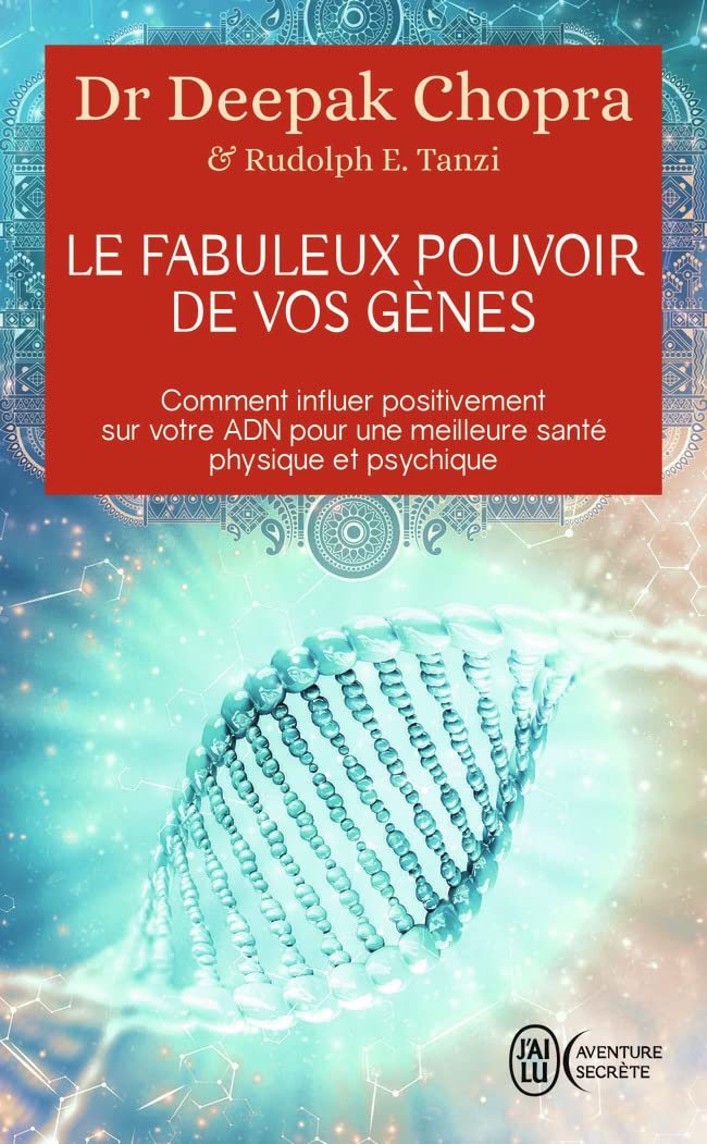 Le fabuleux pouvoir de vos gènes: Comment influer positivement sur votre ADN pour une meilleure santé physique et psychique Religion & Esotericism