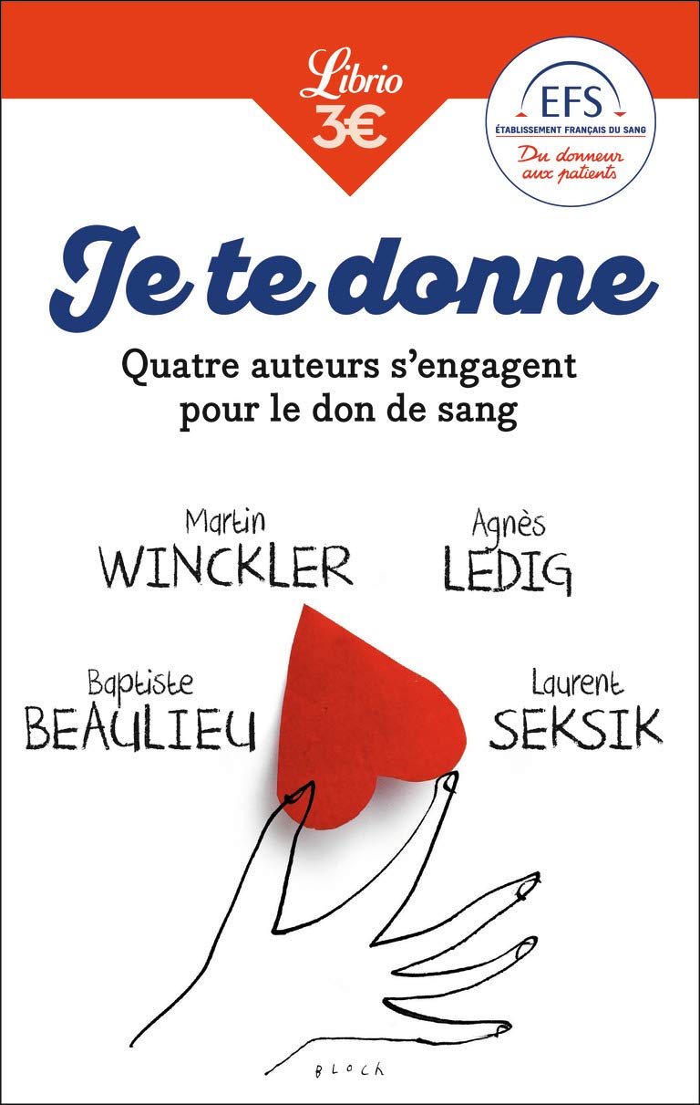 Je te donne: Quatre auteurs qui s'engagent pour le don de sang Essays & Short Stories