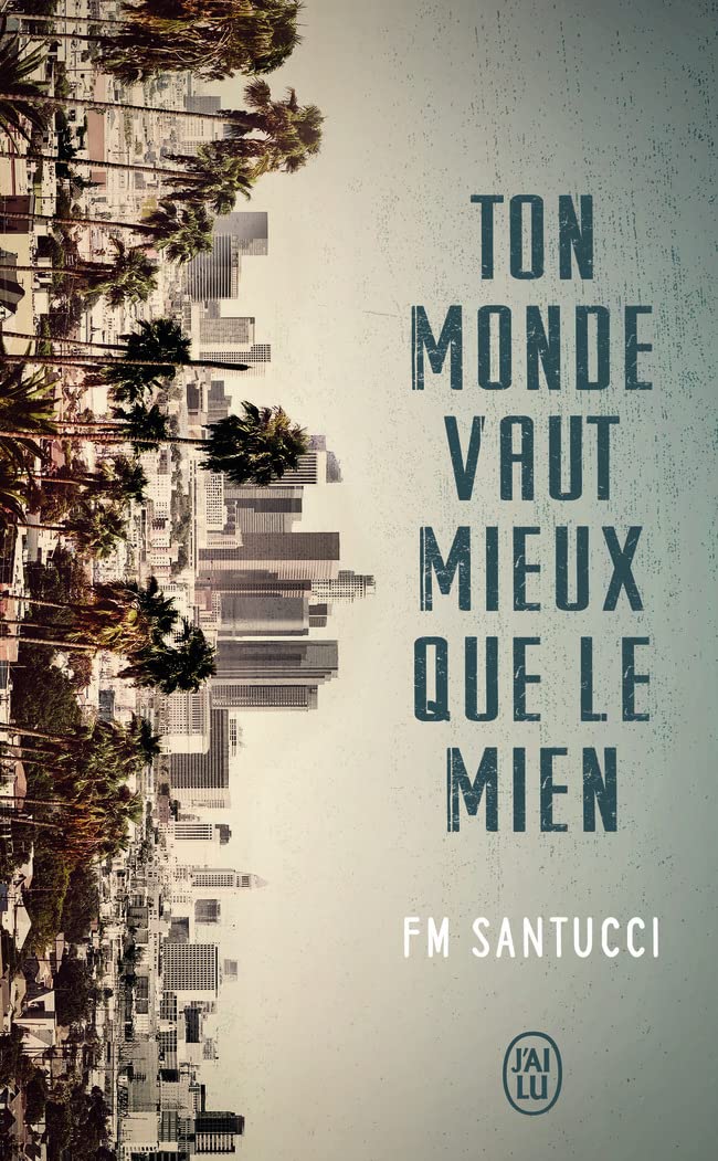 Ton monde vaut mieux que le mien Contemporary literature