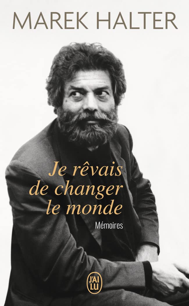 Je revais de changer le monde: Mémoires Memories