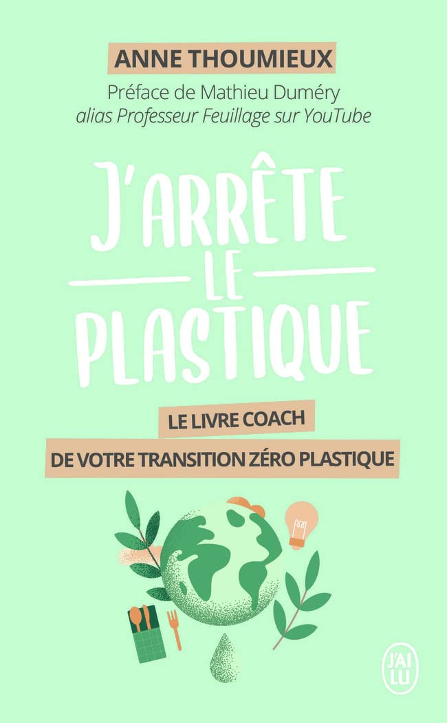 J'arrête le plastique: Le livre coach de votre transition zéro plastique Books
