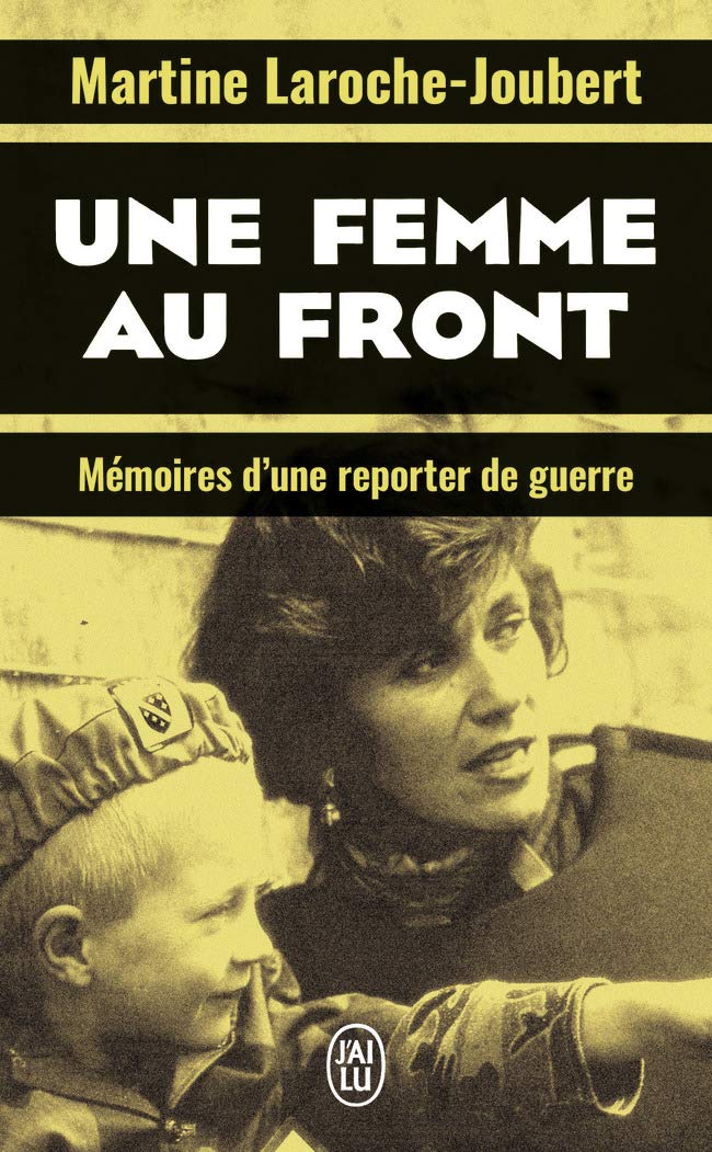 Une femme au front: Mémoires d'une reporter de guerre Books