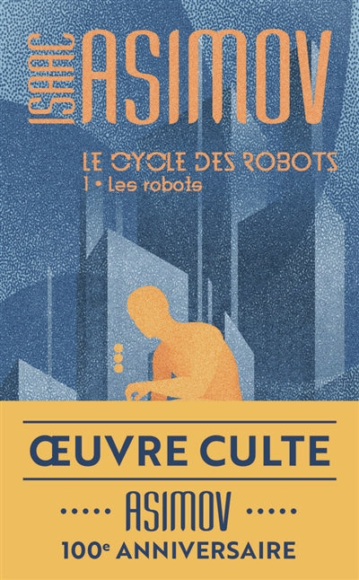 Product Image: Le cycle des robots. Vol. 1. Les robots