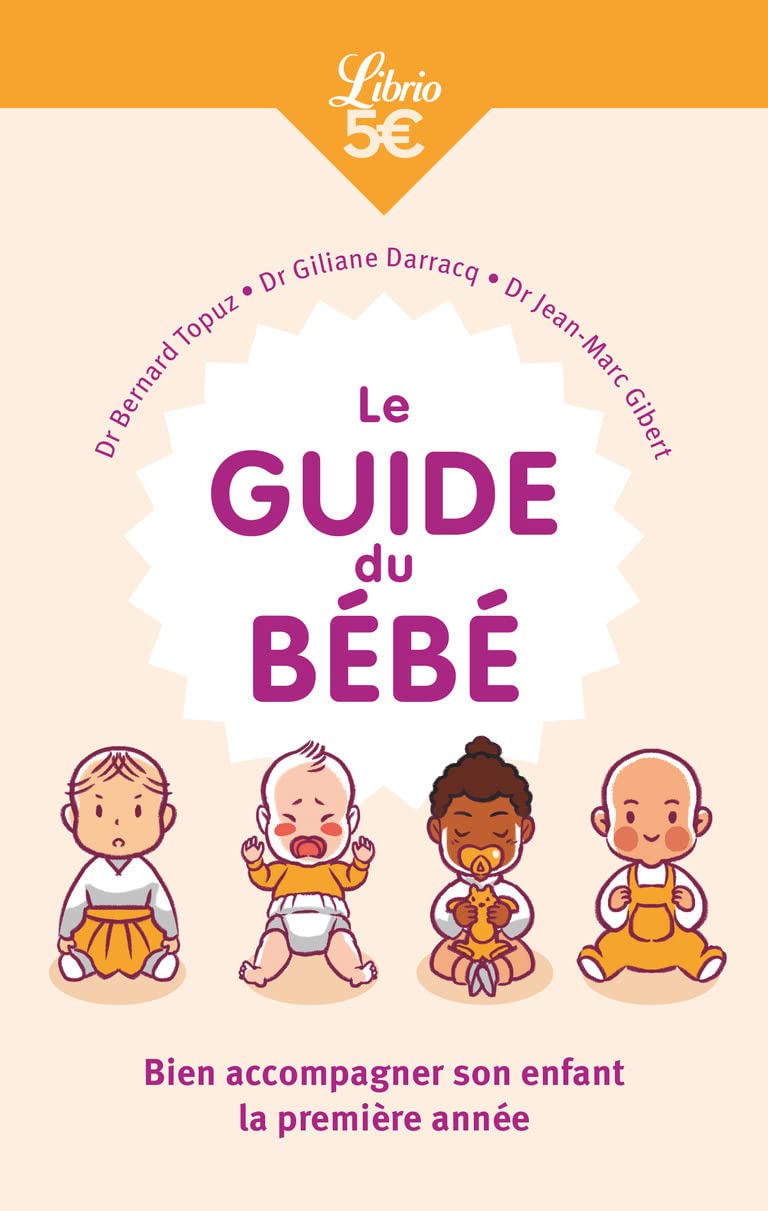 Le Guide du bébé: Bien accompagner son enfant la première année Essays & Short Stories