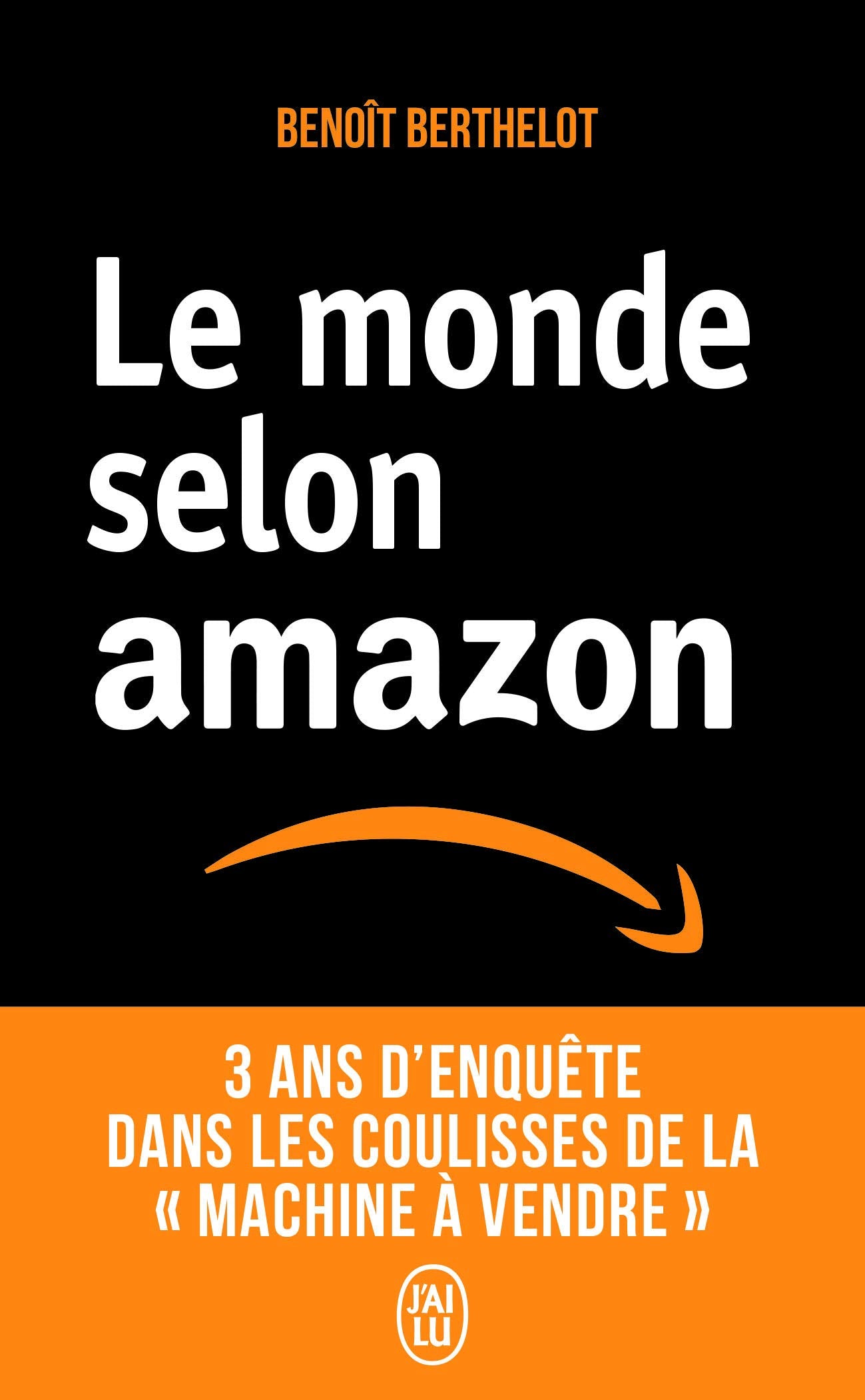 Le monde selon amazon: 3 ans d'enquête dans les coulisses de la "machine à vendre". Books