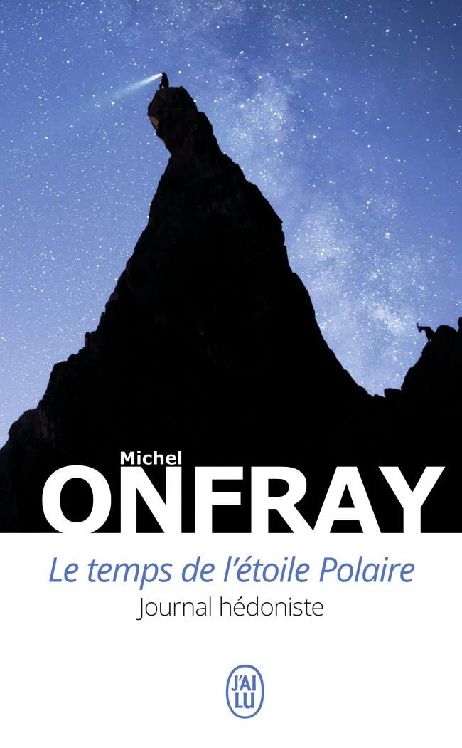 Le temps de l'étoile polaire: Journal hédoniste Books