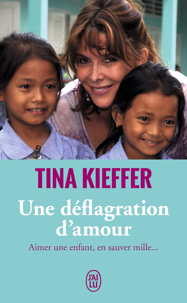 Une déflagration d'amour: Aimer une enfant, en sauver mille... Books