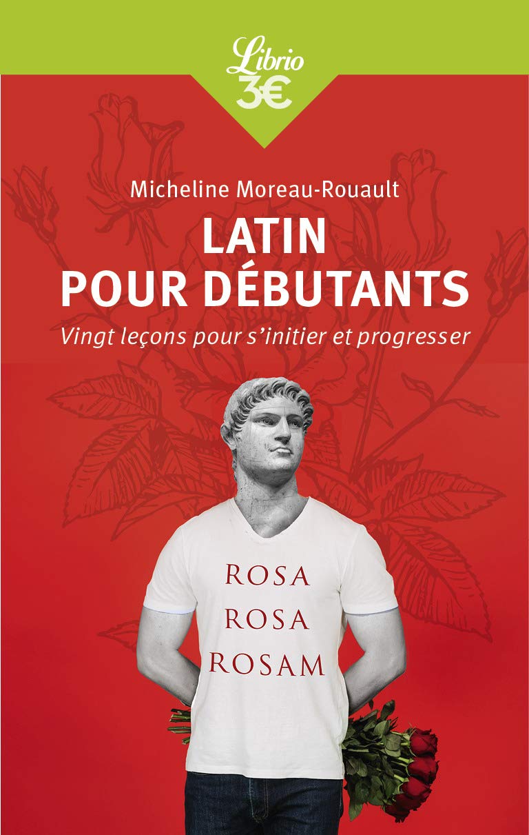 Latin pour débutants: Vingt leçons pour s'initier et progresser Non-fiction