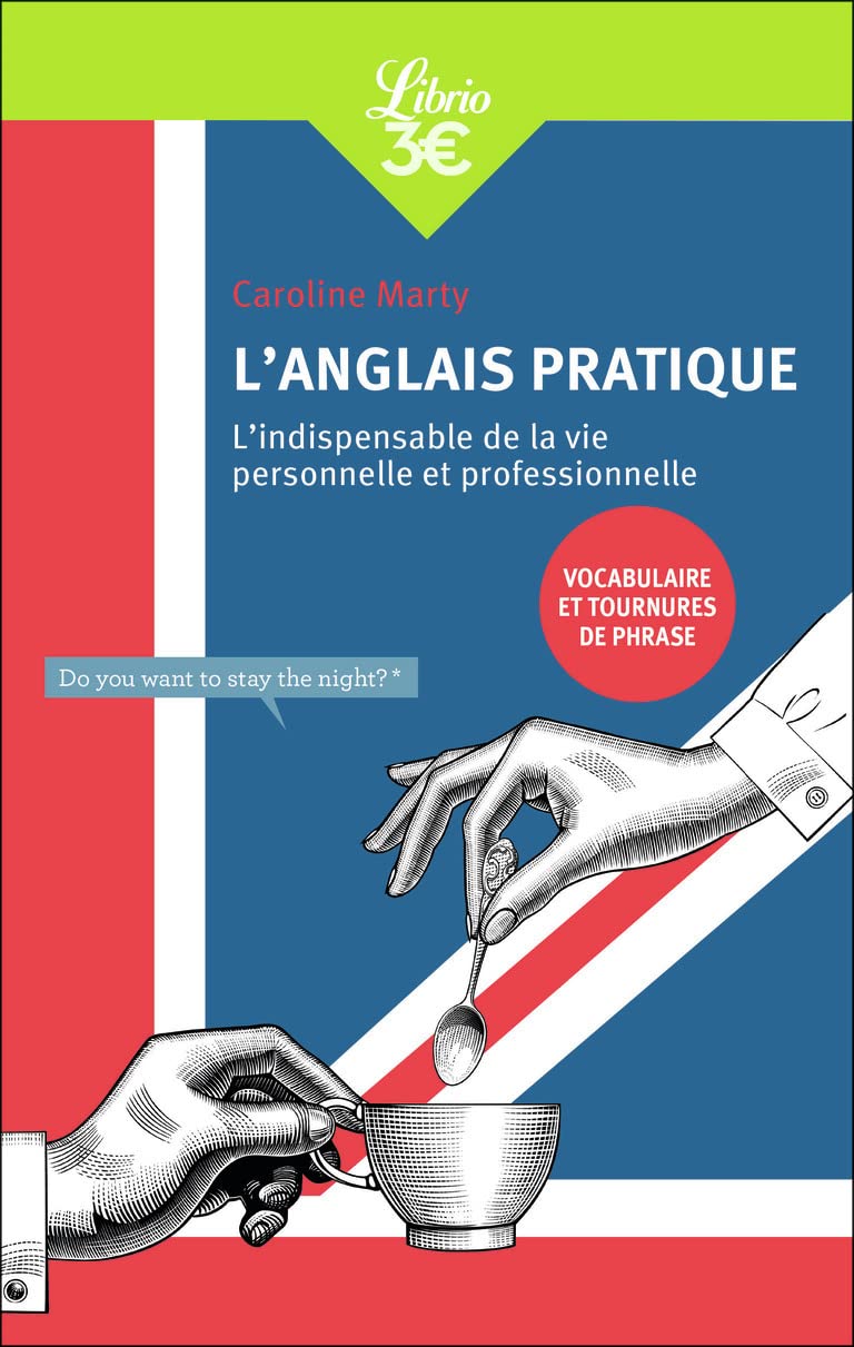 L'Anglais pratique: L'indispensable de la vie personnelle et professionnelle Essays & Short Stories
