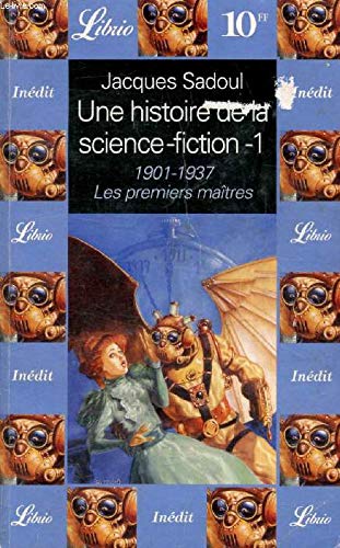 UNE HISTOIRE DE LA SCIENCE FICTION- PREMIERS MAITRES 1901 A 1937 T1 (1) book