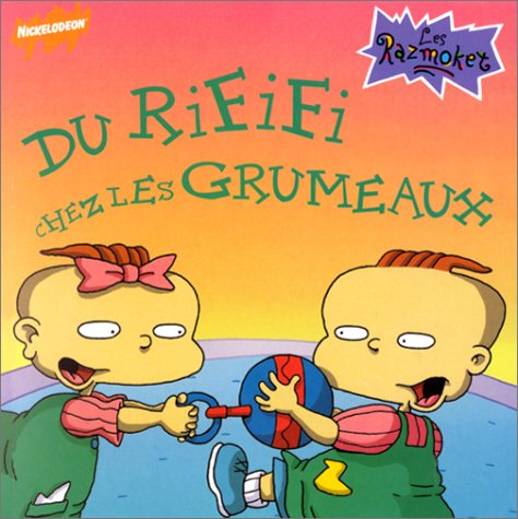 Razmoket t21 - du rififi chez les grumeaux (Les): NICKELODEON Books