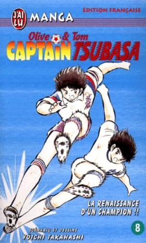 Olive & Tom Captain Tsubasa, tome 8 : La Renaissance d'un champion ! ! book
