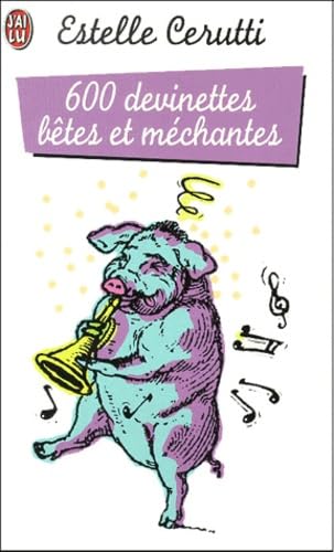 Six cent devinettes bêtes et méchantes book