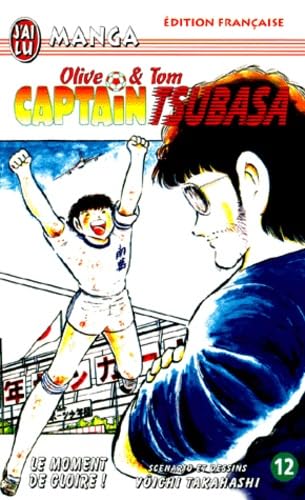 Captain Tsubasa, tome 12 : Le Moment de gloire book