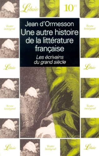 Autre histoire de la litterature francaise- ecrivains t3 du grand siecle (Une) (3): Les écrivains du grand siècle Contemporary literature