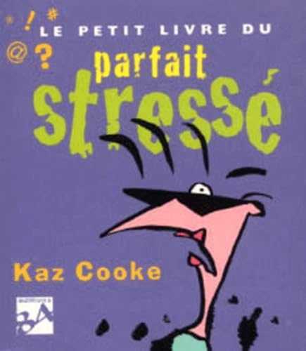 Le petit livre du parfait stressé book