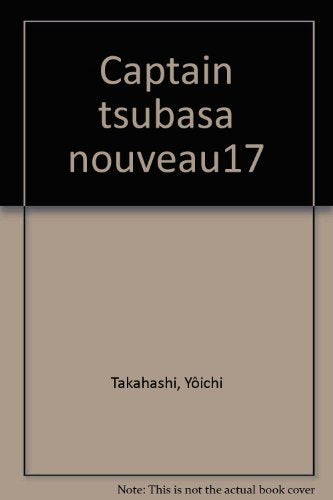 Captain Tsubasa, tome 17 : De nouveau sur les champ de bataille book