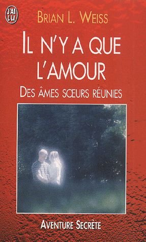Il n'y a que l'amour.: Des âmes soeurs réunies book