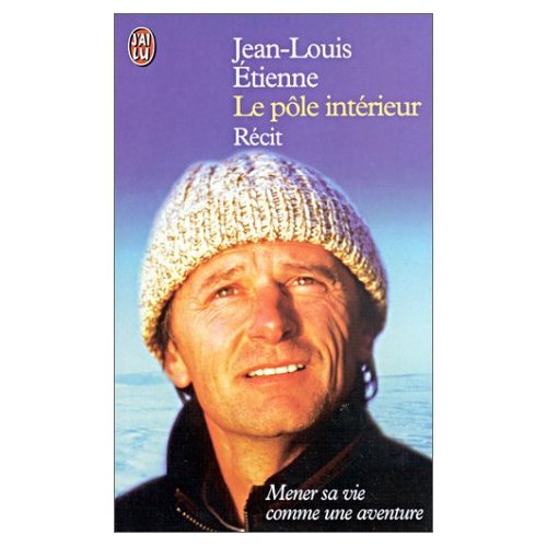 Le Pôle intérieur: Mener sa vie comme une aventure Books