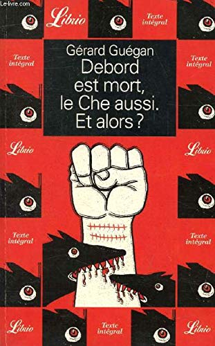 Debord est mort, le Che aussi. Et alors ? book