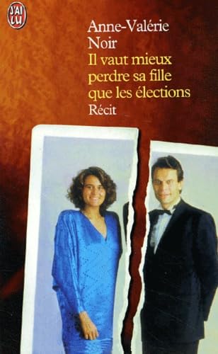 Il Vaut Mieux Perdre Sa Fille Que Les Elections Books