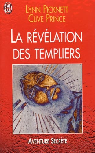 Revelation des templiers (La): Les gardiens secrets de la véritable identité du Christ Books