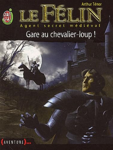 Le Félin, tome 5 : Gare au chevalier-loup ! book