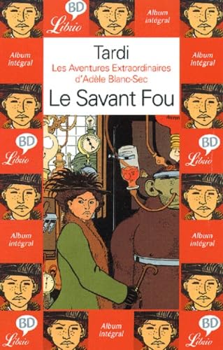Savant fou (Le): LES AVENTURES EXTRAORDINAIRES D'ADELE BLANC-SEC Manga