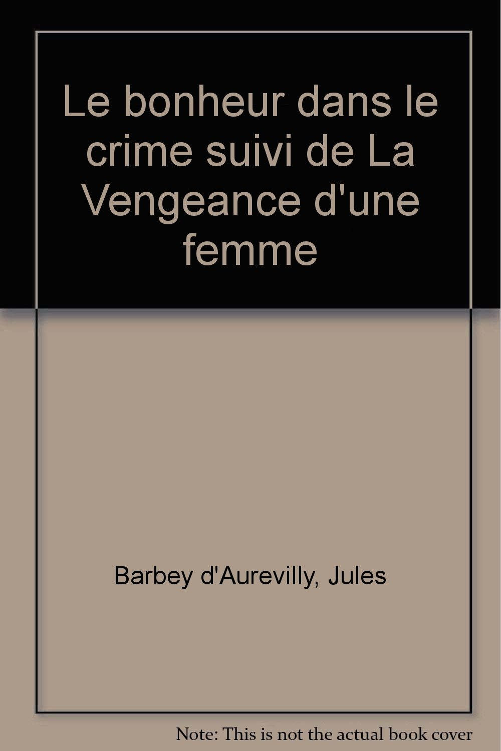 Bonheur dans le crime suivi de : la vengeance d'une femme (Le) Contemporary literature