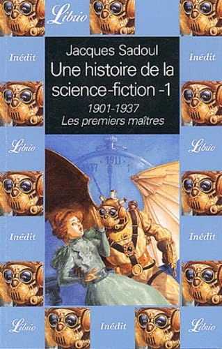 Une histoire de la science-fiction : Tome 1, 1901-1937, Les premiers maîtres Contemporary literature