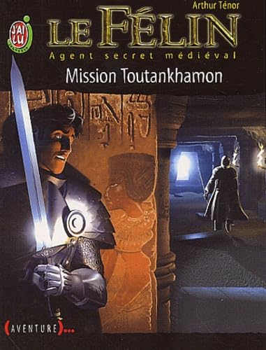 Le Félin, Agent secret médiéval, tome 8 : Mission Toutankhamon book
