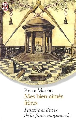 Mes bien-aimés frères : Histoire et Dérive de la franc-maçonnerie Books